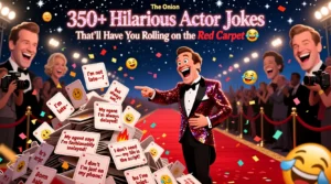 Read more about the article 350+ Hilarious Actor Jokes That’ll Have You Rolling on the Red Carpet 🎬😂