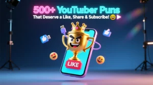 Read more about the article 500+ YouTuber Puns That Deserve a Like, Share & Subscribe! 😂🎥